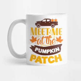 Meet me at the pumpkin patch Mug